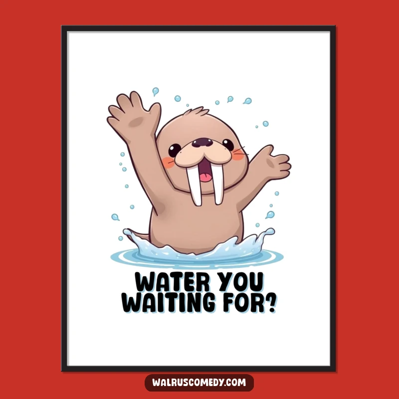 Funny Kawaii Walrus Water Splash Poster - Adorable Arctic Art, Humorous Gift