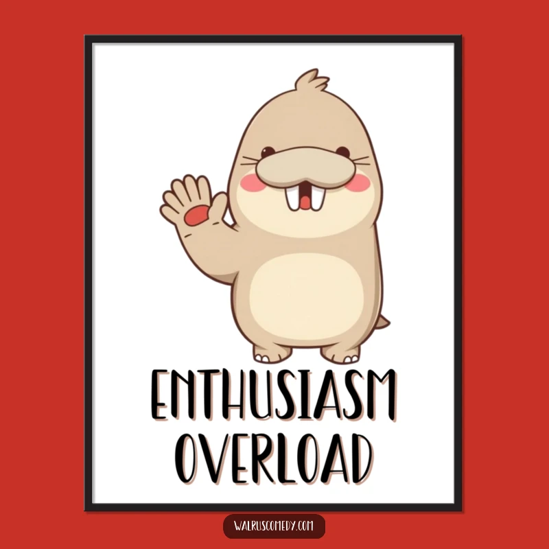 Funny Kawaii Walrus Waving Poster: Instant Cheer for Your Walls!