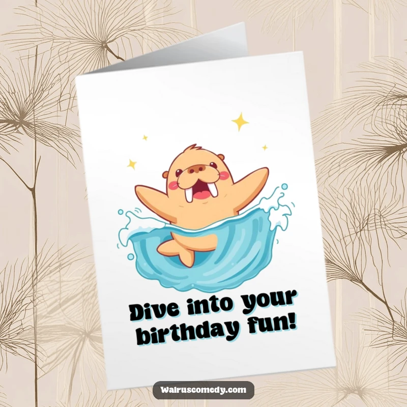 Funny Free Printable Birthday Card showing a walrus joyfully diving headfirst into a sparkling ocean wave, full of excitement.