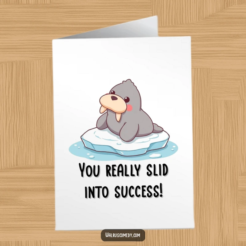 Funny Free Printable Congratulations Card: Energetic walrus comically sliding on ice, celebrating success. A unique, downloadable card for any occasion.