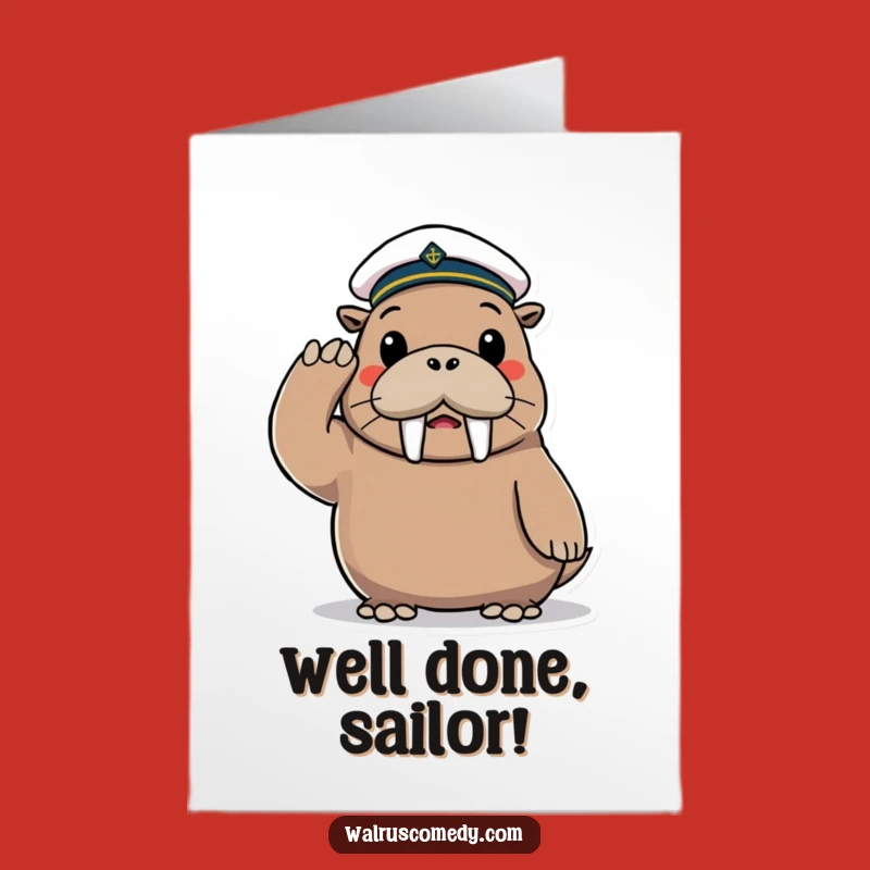 Free Printable Congrats Card: Sailor Walrus Salutes - Festive DIY Gift