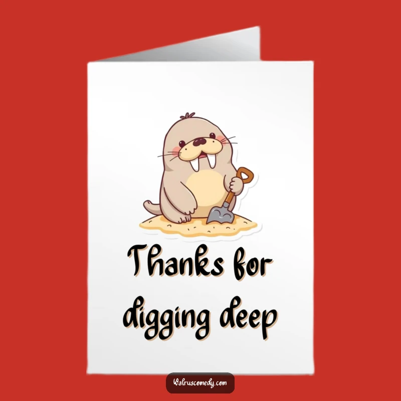 Free Printable Thank You Card: Walrus Digging Thanks - Print at Home