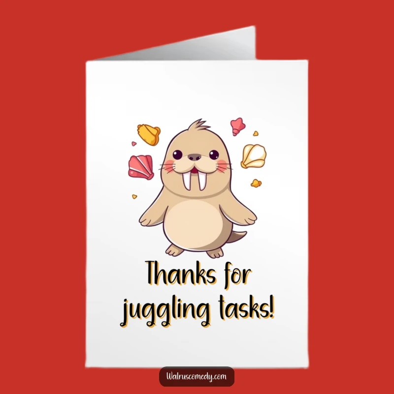 Free Printable Thank You Card: Juggling Walrus Thanks - Funny Downloadable Expression of Gratitude!