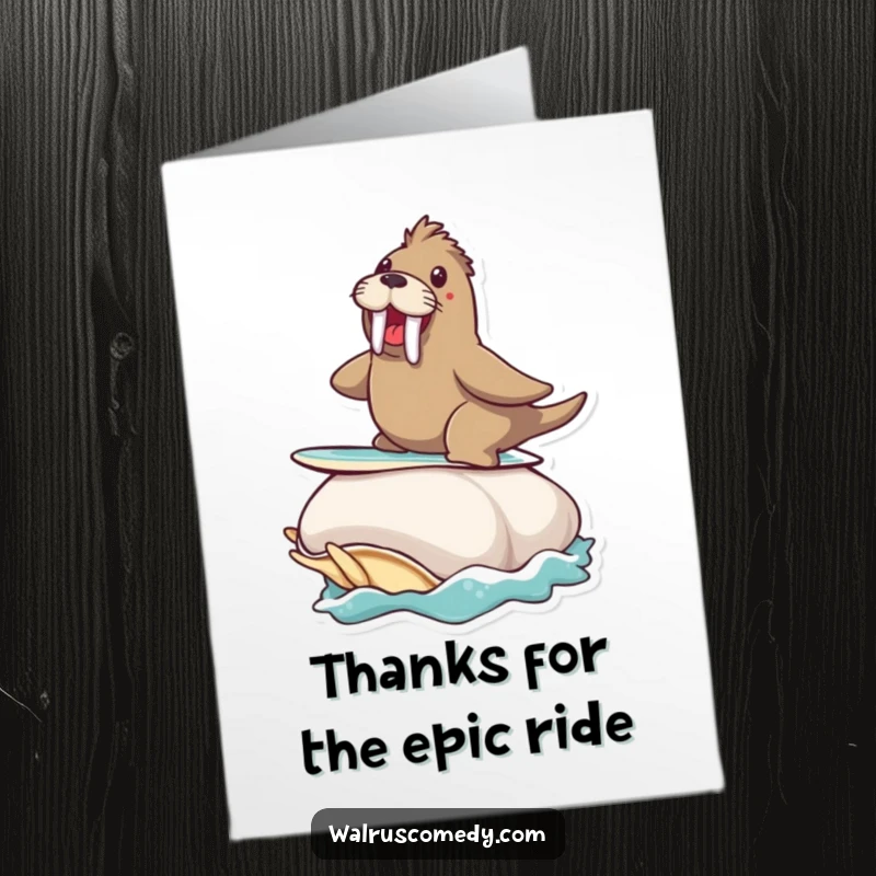 Funny Free Printable Thank You Card: Walrus is stoked, surfing a giant clam. A memorable downloadable thank you.