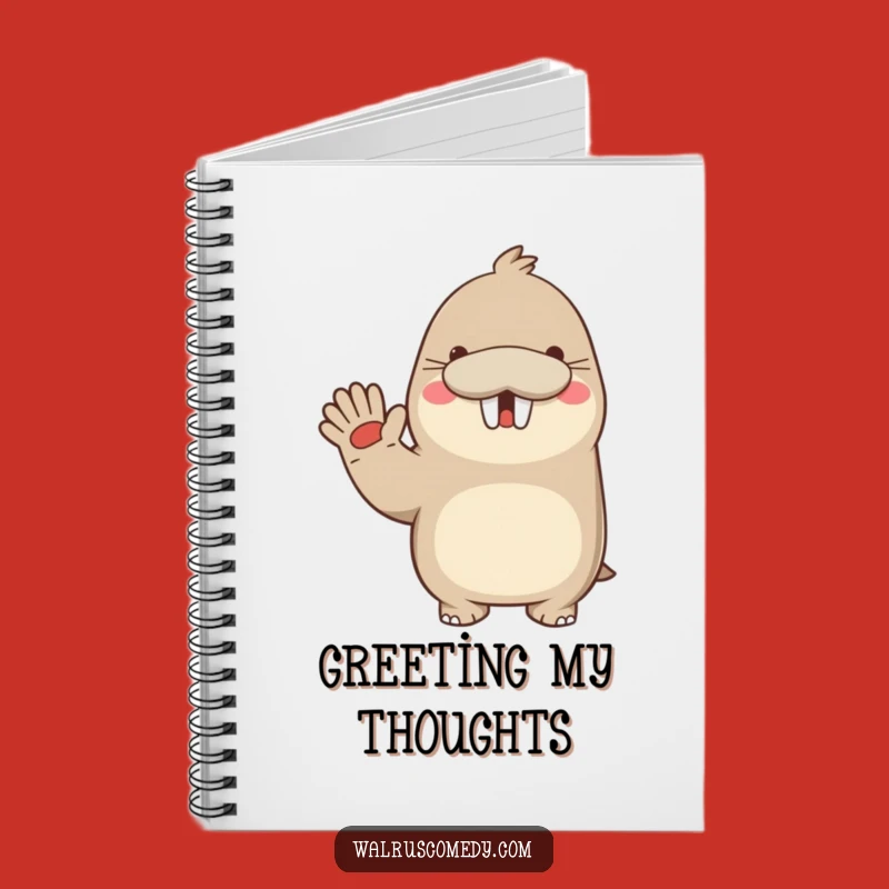 Funny Kawaii Walrus Waving Notebook: Jot Down Your Happiest Thoughts!